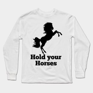 Horse lover equestrian funny quotes cute graphic for gift Long Sleeve T-Shirt